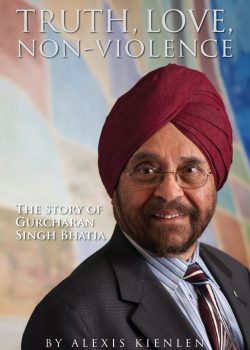 Truth Love Non-Violence The story of Gurcharan Singh Bhatia